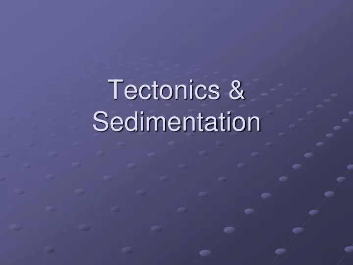 tectonics sedimentation