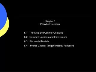 Chapter 6 Periodic Functions 6.1 The Sine and Cosine Functions