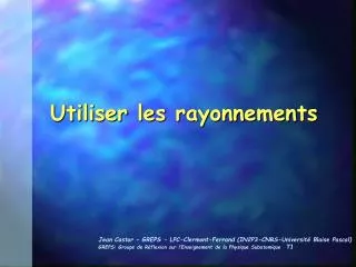 utiliser les rayonnements