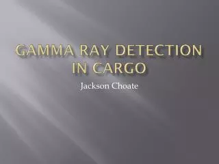 Gamma Ray detection in cargo