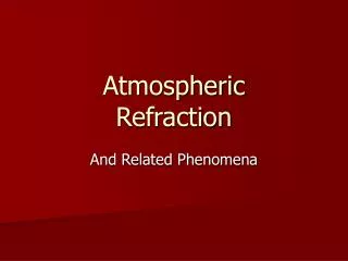 Atmospheric Refraction