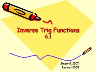 Inverse Trig Functions 6.1