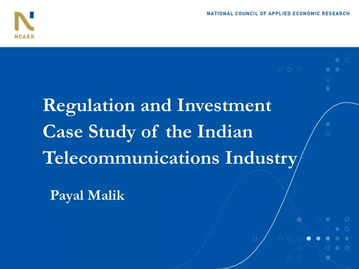 regulation and investment case study of the indian telecommunications industry