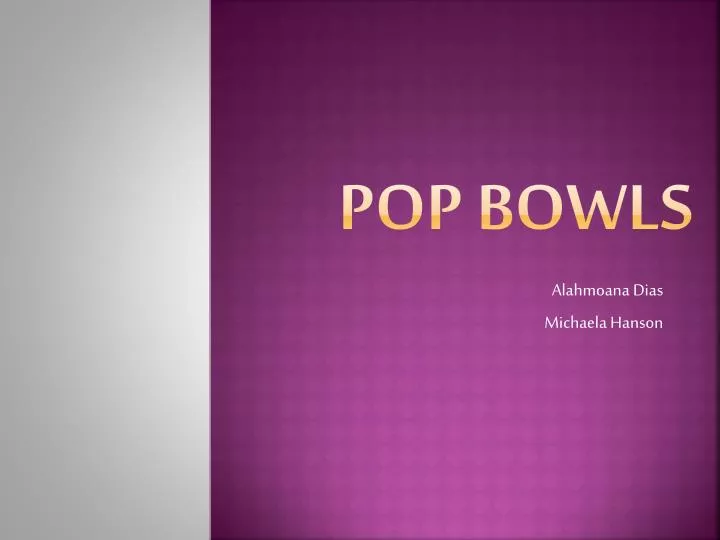 pop bowls