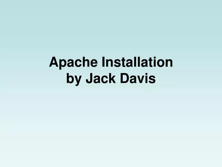 apache installation by jack davis