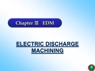ELECTRIC DISCHARGE MACHINING