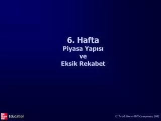 6 hafta piyasa yap s ve eksik rekabet