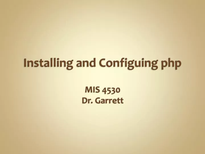 installing and configuing php mis 4530 dr garrett