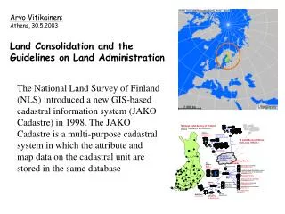Arvo Vitikainen: Athens, 30.5.2003 Land Consolidation and the Guidelines on Land Administration