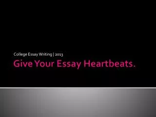Give Your Essay Heartbeats.
