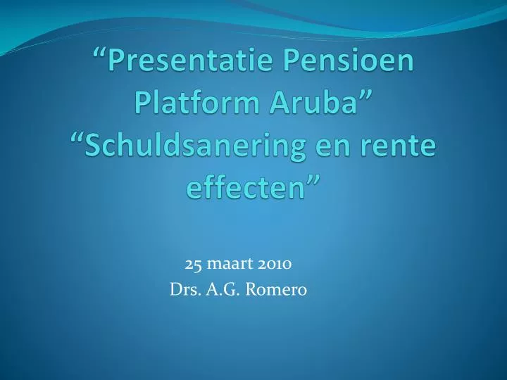 presentatie pensioen platform aruba schuldsanering en rente effecten