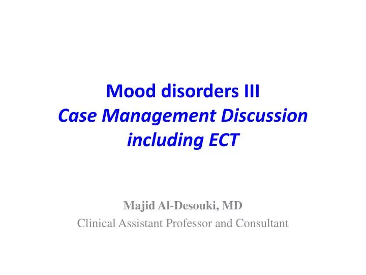 mood disorders iii case management discussion including ect