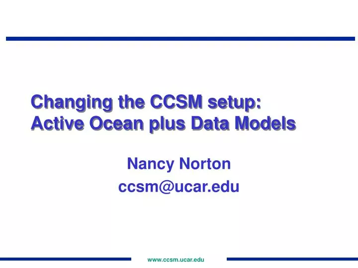 changing the ccsm setup active ocean plus data models