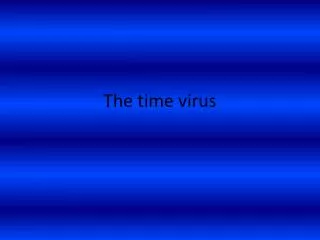The time virus