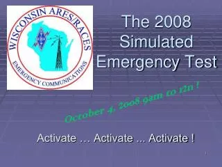 The 2008 Simulated Emergency Test