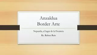 Anzaldua Border Arte