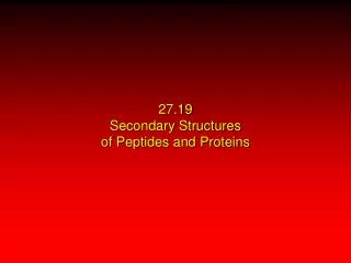 27 19 secondary structures of peptides and proteins
