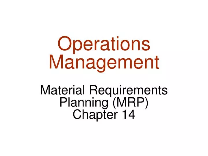 operations management material requirements planning mrp chapter 14