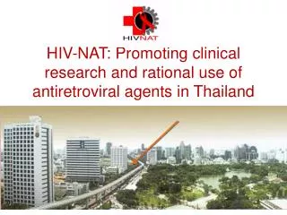 HIV-NAT: Promoting clinical research and rational use of antiretroviral agents in Thailand