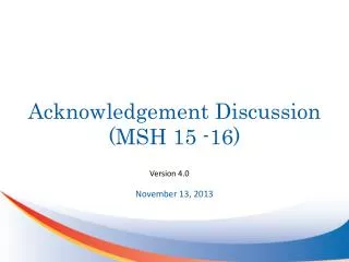 Acknowledgement Discussion (MSH 15 -16)