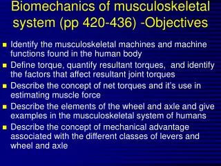 Biomechanics of musculoskeletal system (pp 420-436) -Objectives