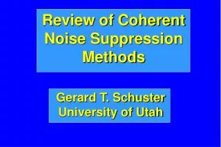 Review of Coherent Noise Suppression Methods