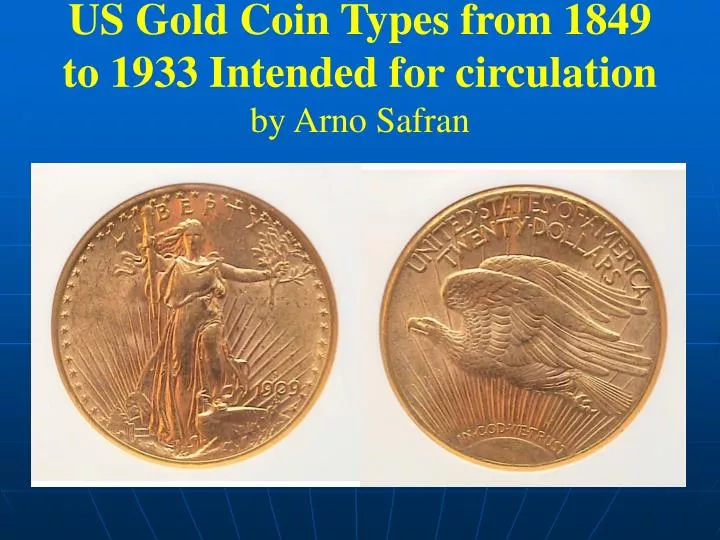 us gold coin types from 1849 to 1933 intended for circulation by arno safran