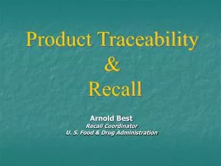 Arnold Best Recall Coordinator U. S. Food &amp; Drug Administration