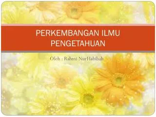 perkembangan ilmu pengetahuan