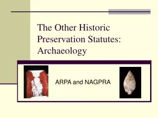 The Other Historic Preservation Statutes: Archaeology