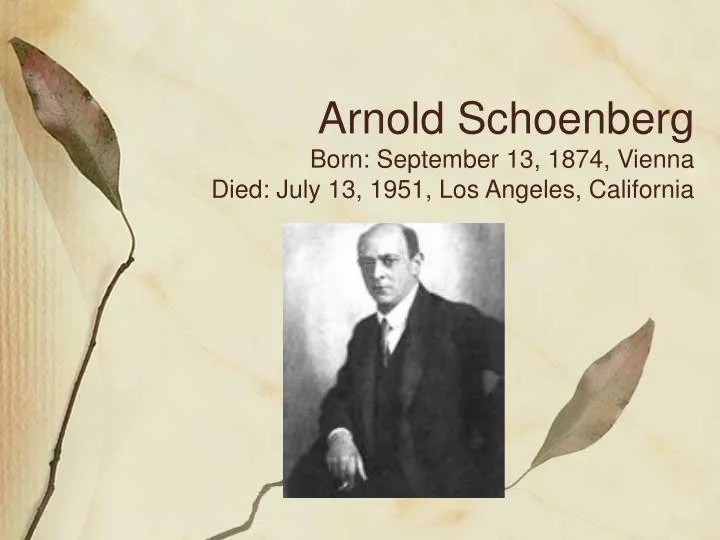 arnold schoenberg born september 13 1874 vienna died july 13 1951 los angeles california